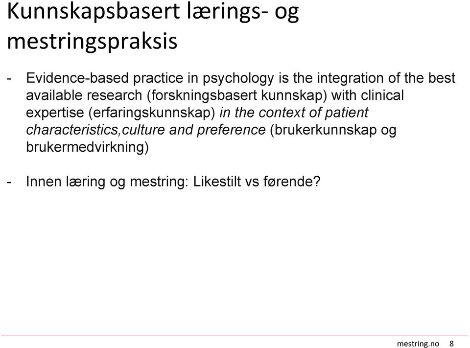 expertise (erfaringskunnskap) in the context of patient characteristics,culture and