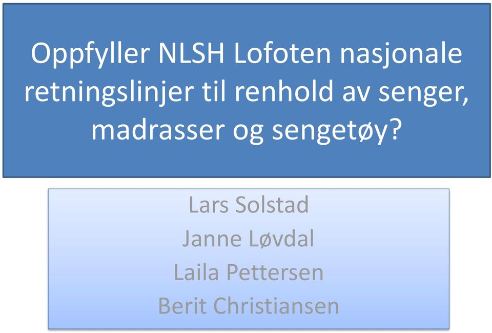 madrasser og sengetøy?