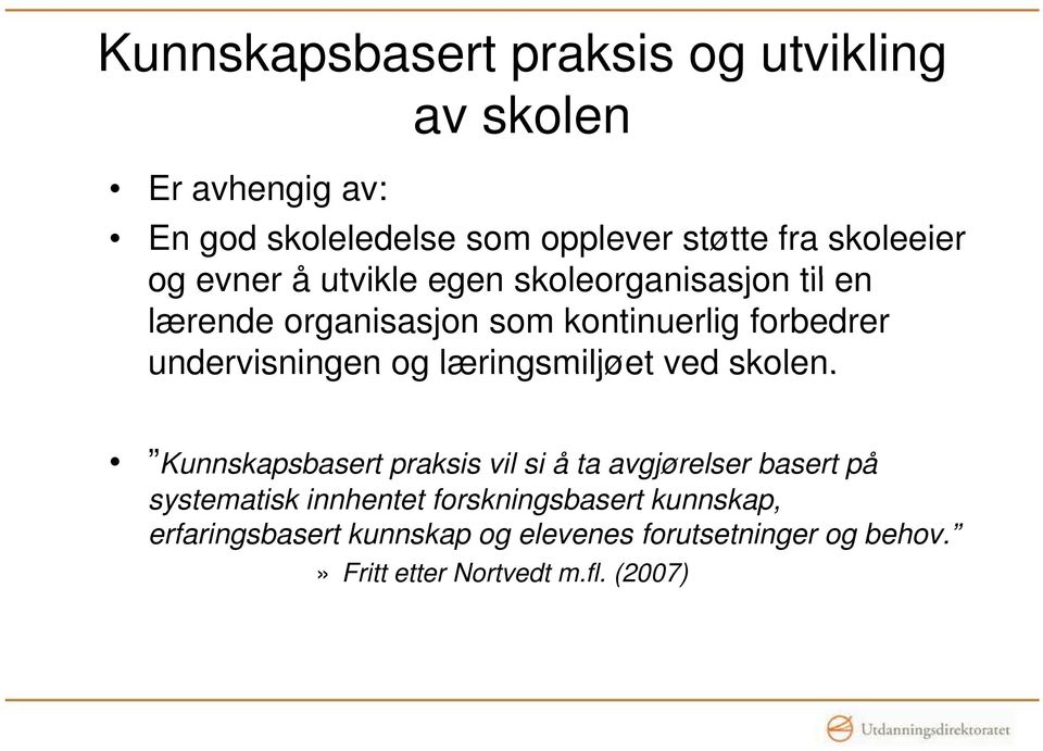 undervisningen og læringsmiljøet ved skolen.