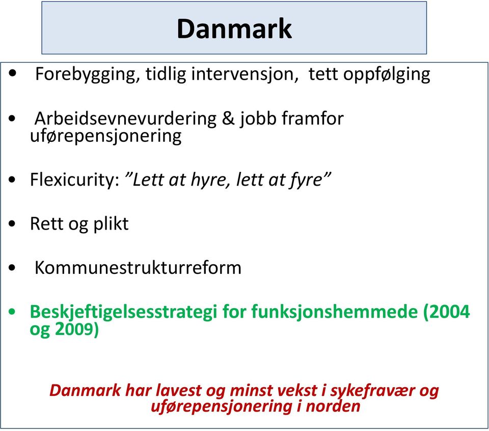 plikt Kommunestrukturreform Beskjeftigelsesstrategi for funksjonshemmede (2004