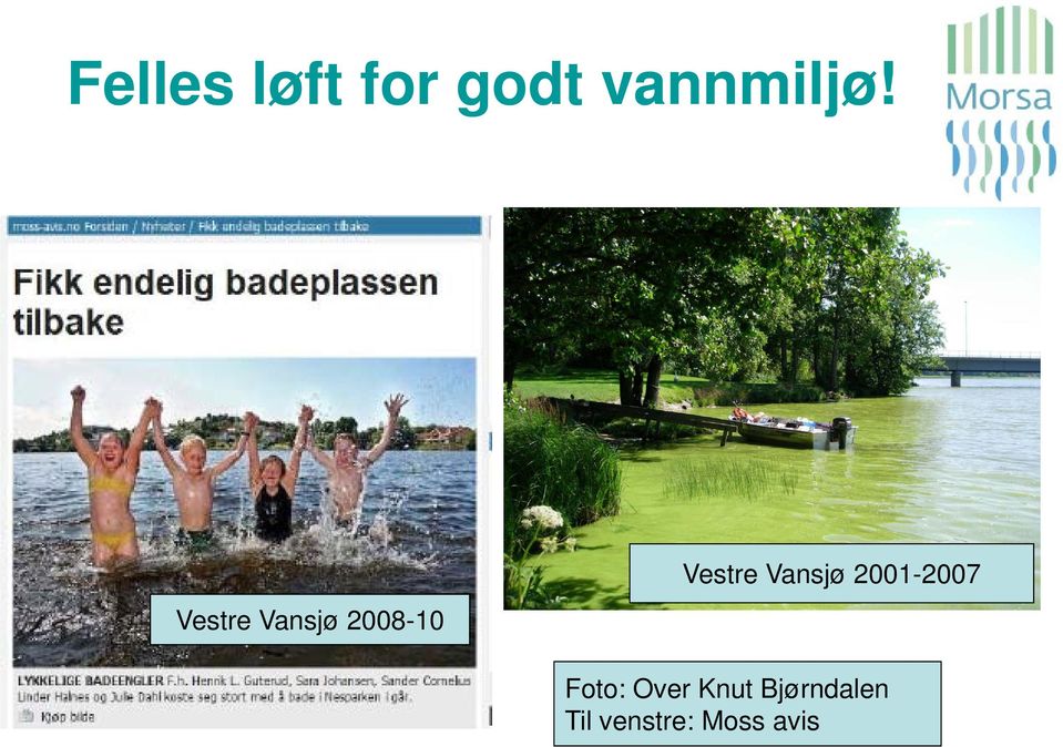 2008-10 Vestre Vansjø 2001-2007 Foto: