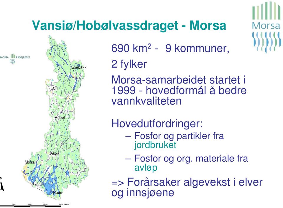 vannkvaliteten Hovedutfordringer: Fosfor og partikler fra