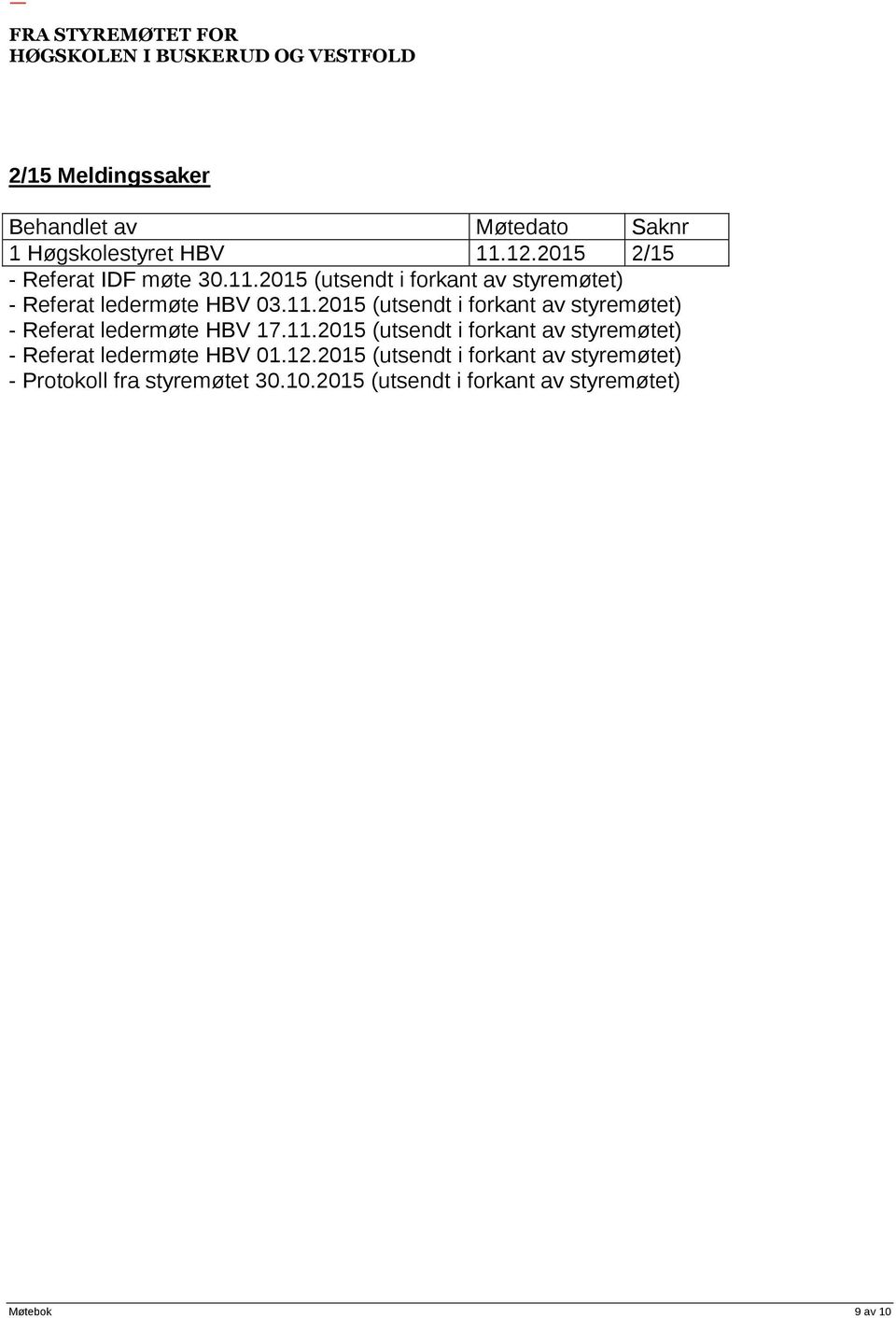 12.2015 (utsendt i forkant av styremøtet) - Protokoll fra styremøtet 30.10.