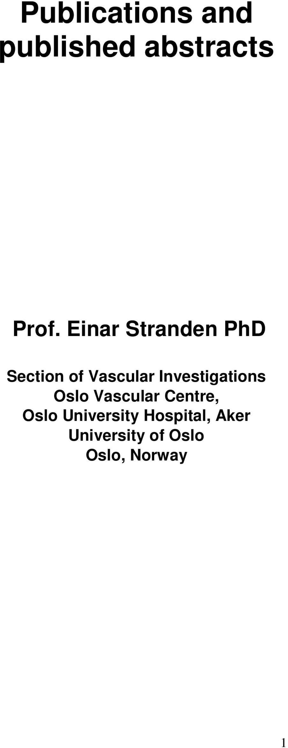 Investigations Oslo Vascular Centre, Oslo