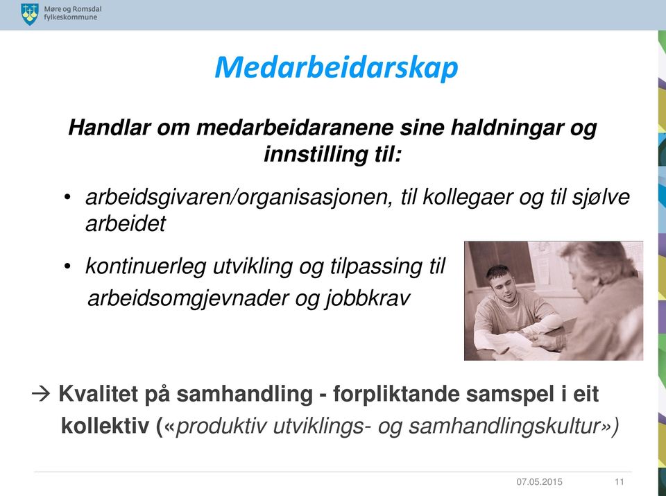 utvikling og tilpassing til arbeidsomgjevnader og jobbkrav Kvalitet på samhandling -