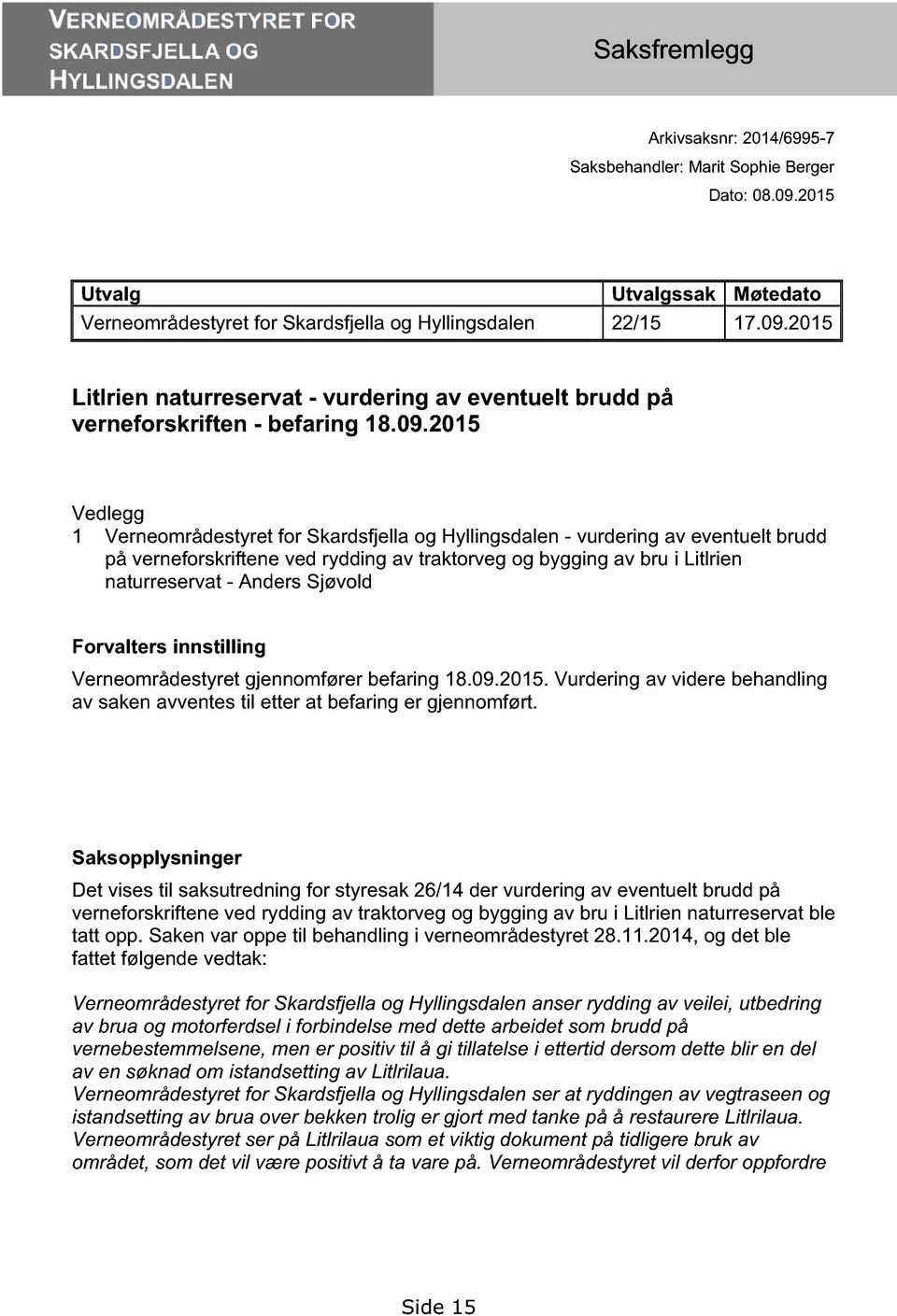 2015 Litlrien naturreservat - vurdering av eventuelt brudd på verneforskriften - befaring 18.09.