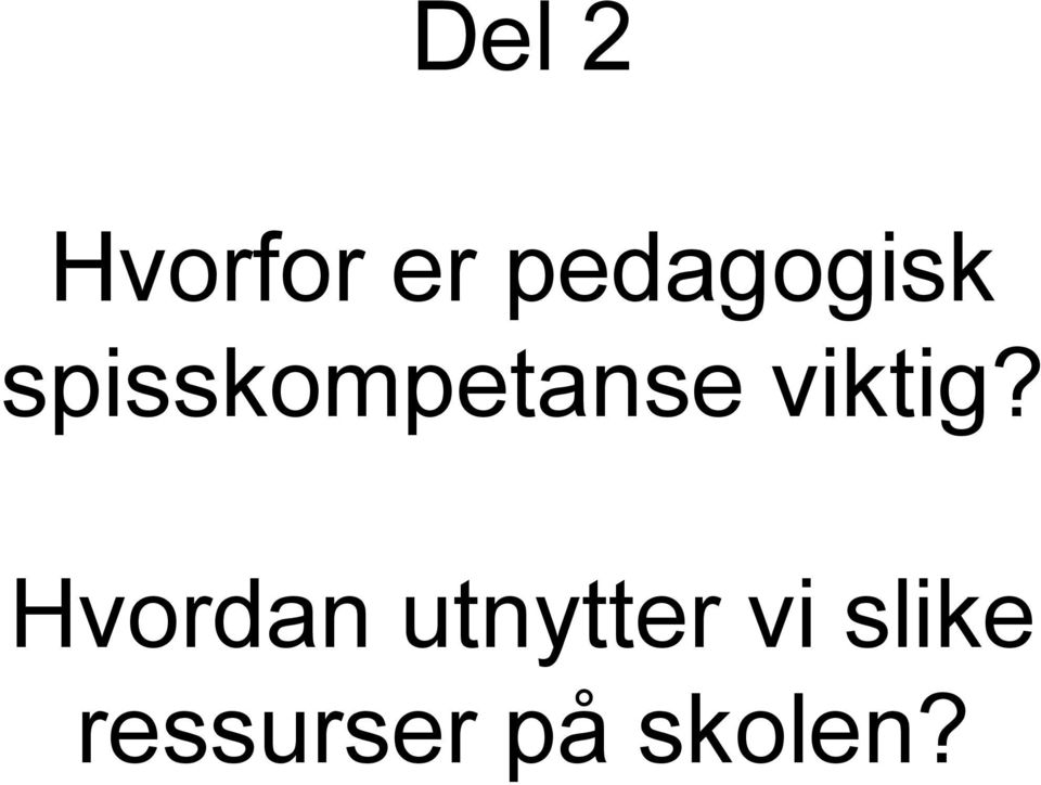 spisskompetanse viktig?