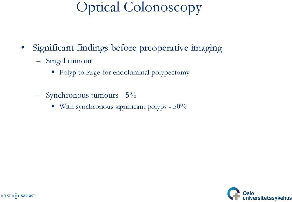 large for endoluminal polypectomy Synchronous