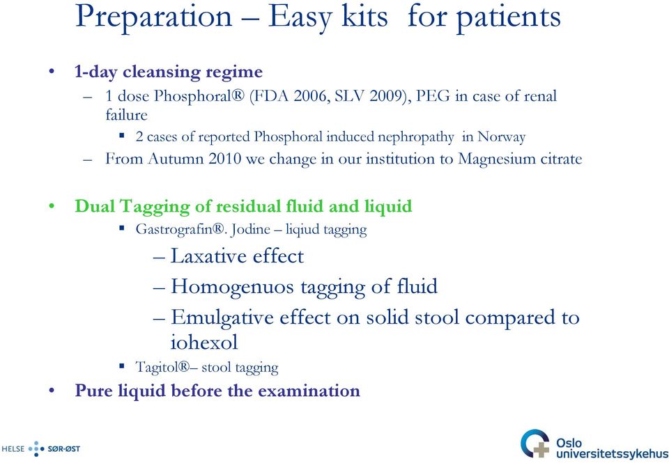 Magnesium citrate Dual Tagging of residual fluid and liquid Gastrografin.