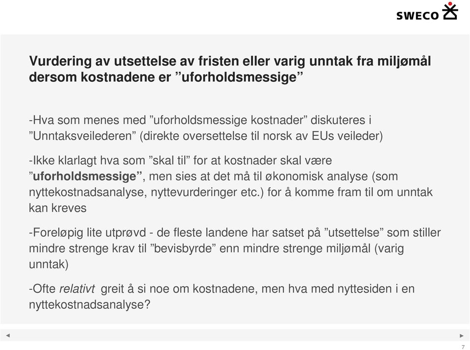 økonomisk analyse (som nyttekostnadsanalyse, nyttevurderinger etc.