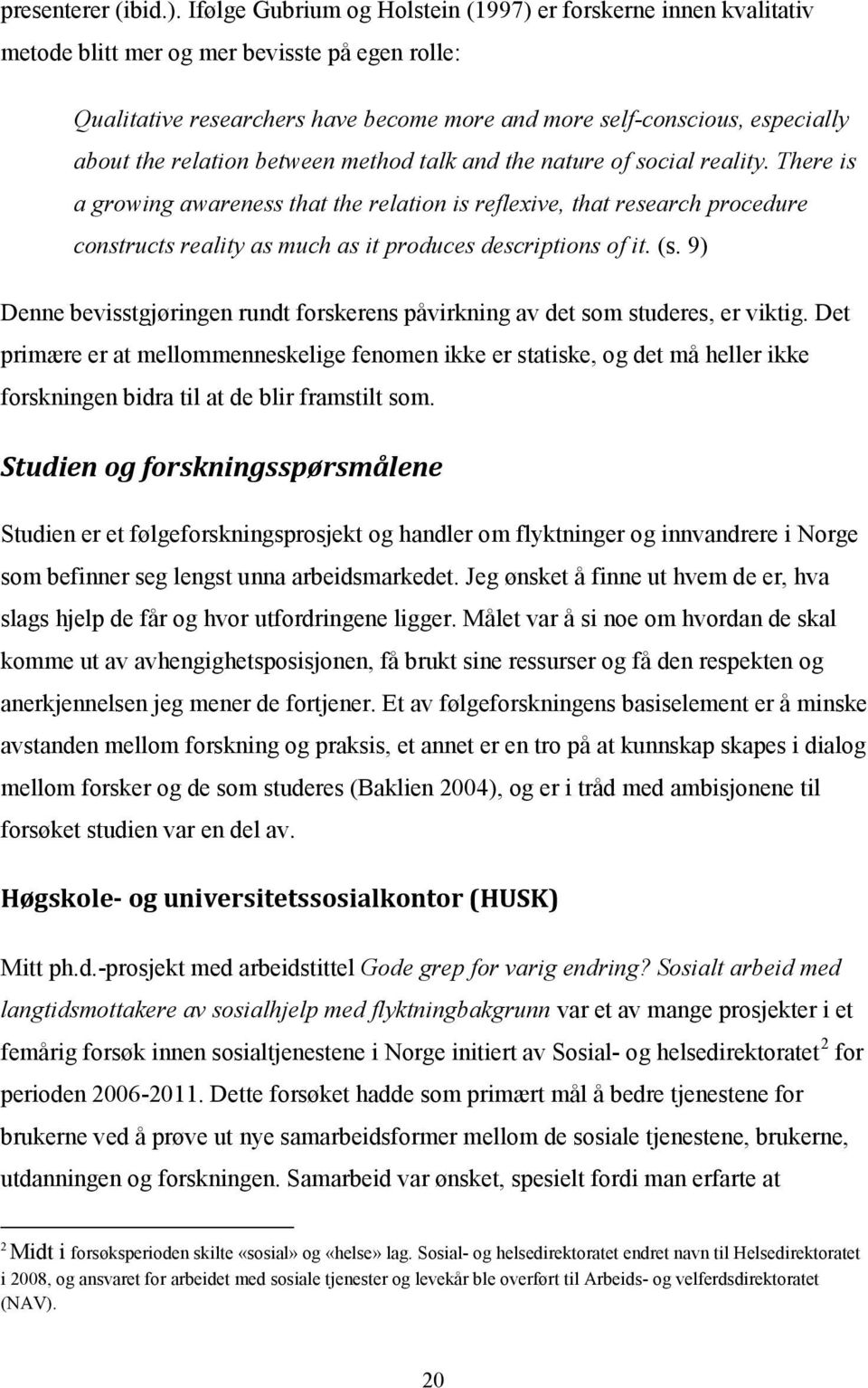 relation between method talk and the nature of social reality.