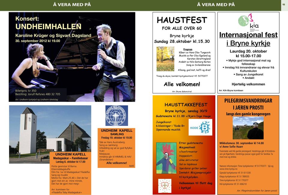 00 HAUSTFEST FOR ALLE OVER 60 Bryne kyrkje Sundag 28.oktober kl.15.