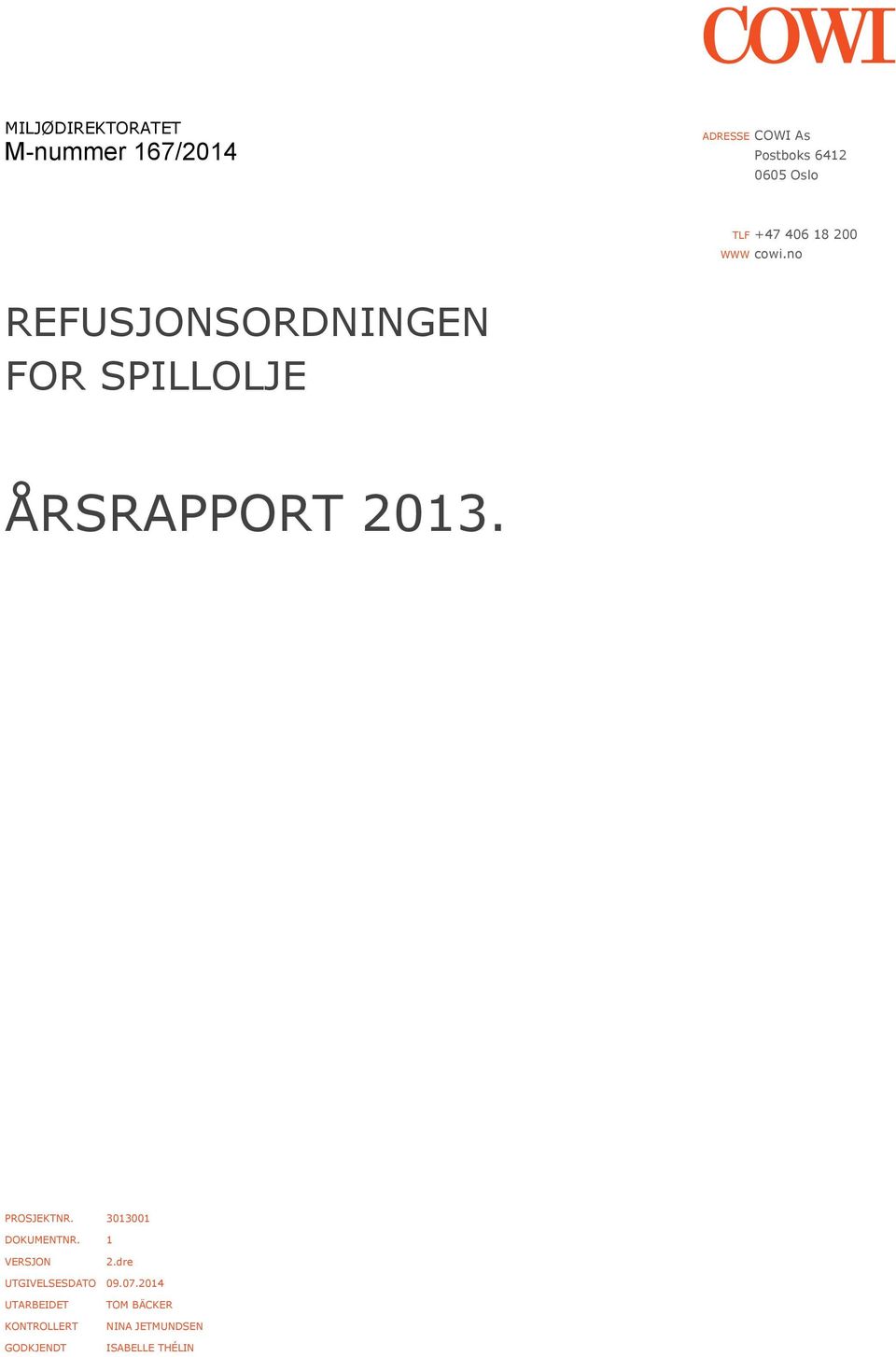 no REFUSJONSORDNINGEN FOR SPILLOLJE ÅRSRAPPORT 2013. PROSJEKTNR.