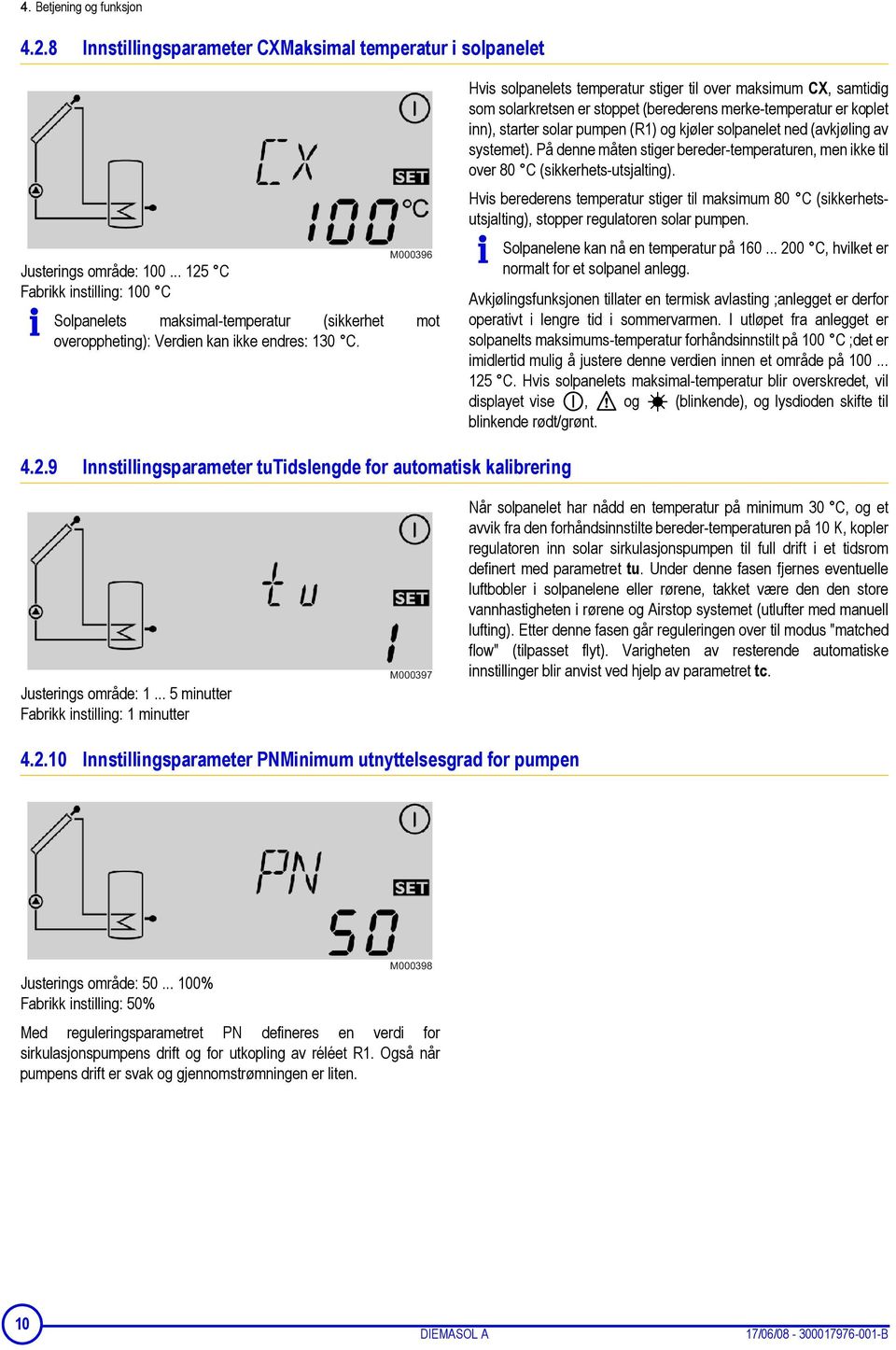 Hvis solpanelets temperatur stiger til over maksimum CX, samtidig som solarkretsen er stoppet (berederens merke-temperatur er koplet inn), starter solar pumpen (R1) og kjøler solpanelet ned