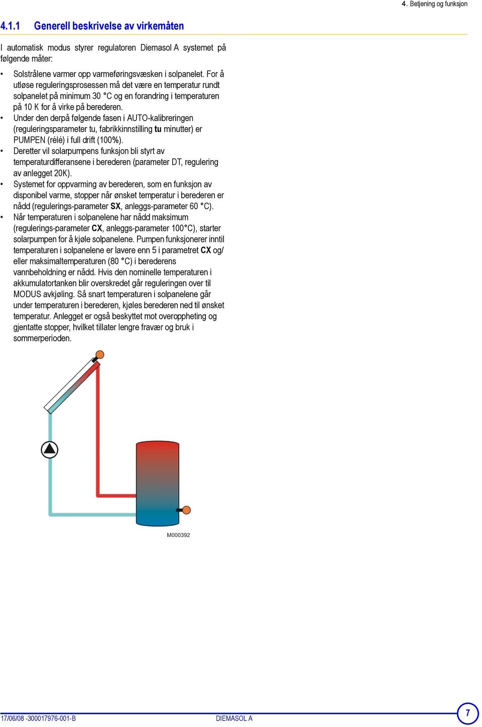 Under den derpå følgende fasen i AUTO-kalibreringen (reguleringsparameter tu, fabrikkinnstilling tu minutter) er PUMPEN (rélé) i full drift (100%).