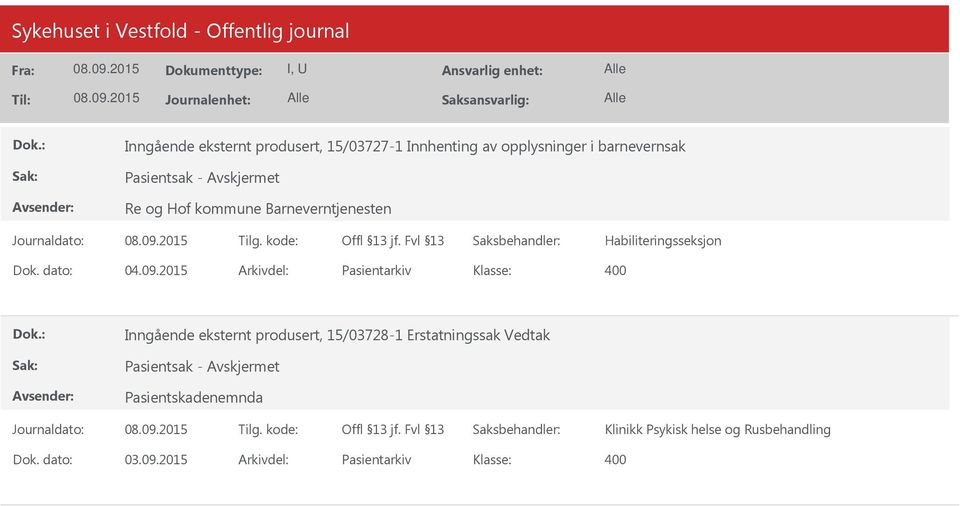 2015 Arkivdel: Pasientarkiv Inngående eksternt produsert, 15/03728-1 Erstatningssak Vedtak