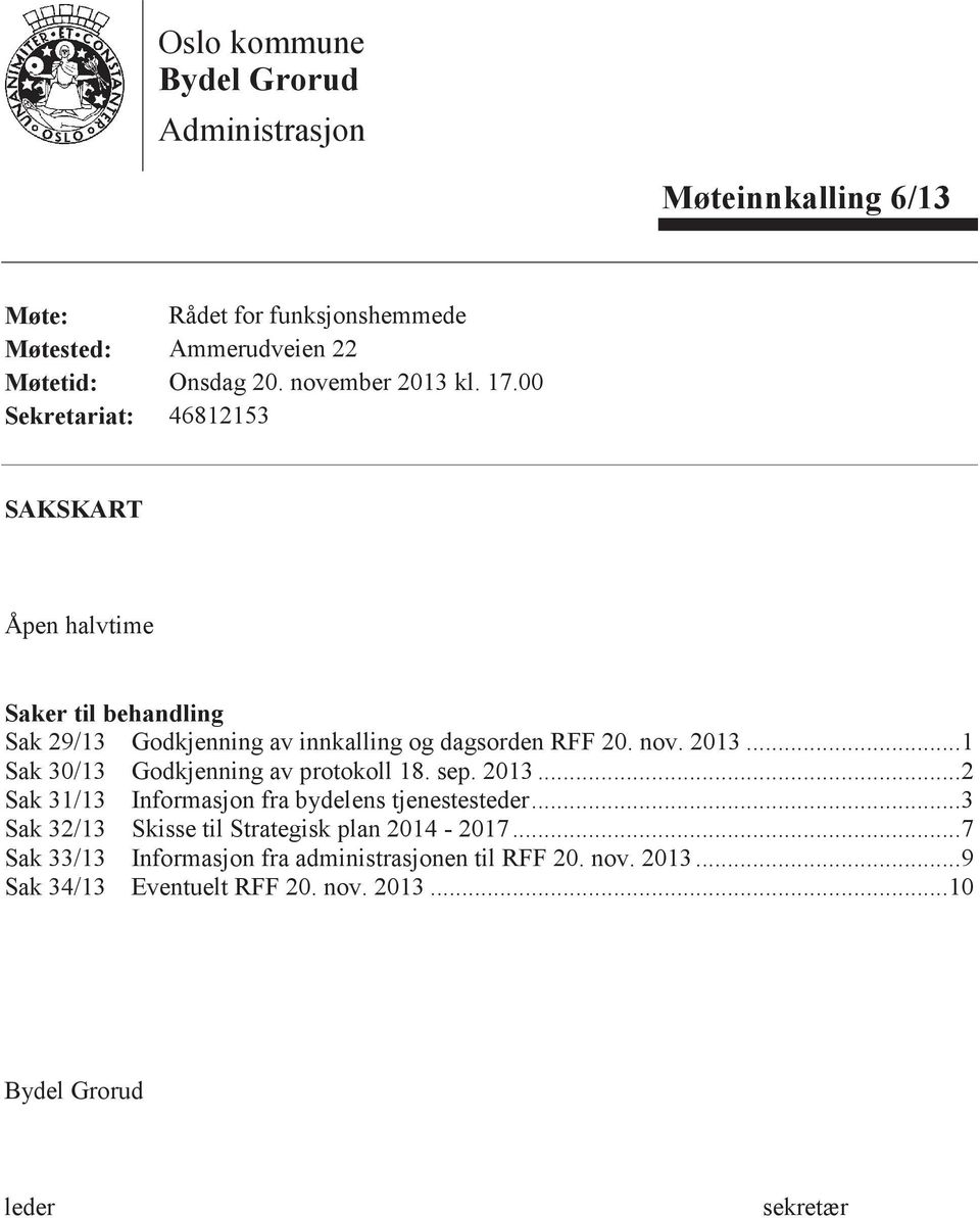 2013... 1 Sak 30/13 Godkjenning av protokoll 18. sep. 2013... 2 Sak 31/13 Informasjon fra bydelens tjenestesteder.