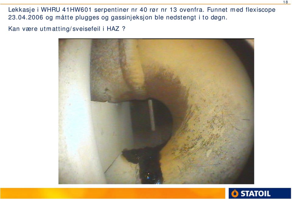 2006 og måtte plugges og gassinjeksjon ble