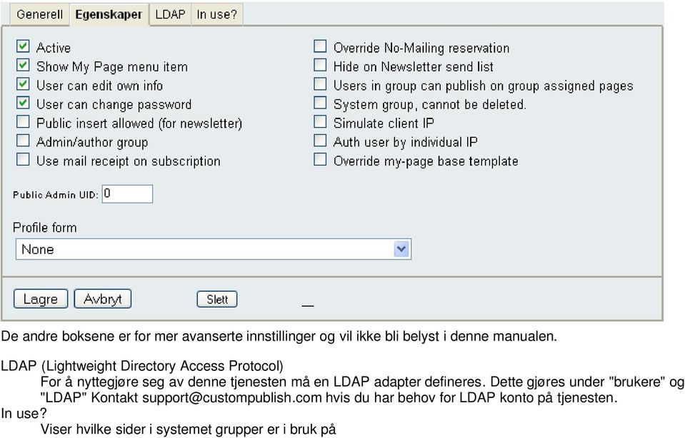 adapter defineres. Dette gjøres under "brukere" og "LDAP" Kontakt support@custompublish.