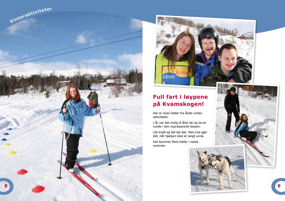 I år var det mulig å låne ski og ta en runde i den nypreparerte løypen.