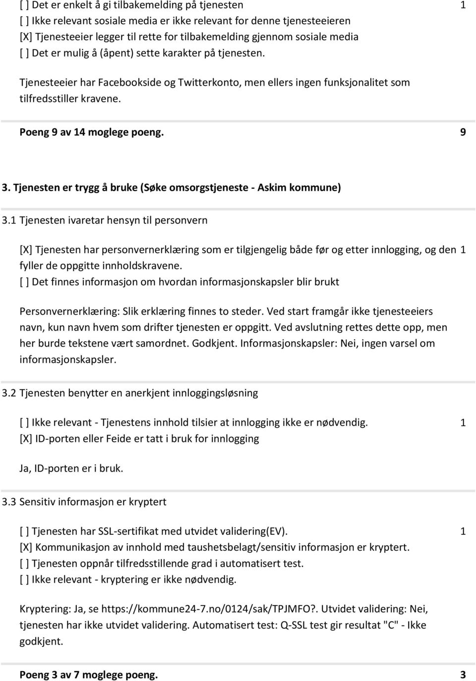 av 4 moglege poeng. 9. Tjenesten er trygg å bruke (Søke omsorgstjeneste - Askim kommune).