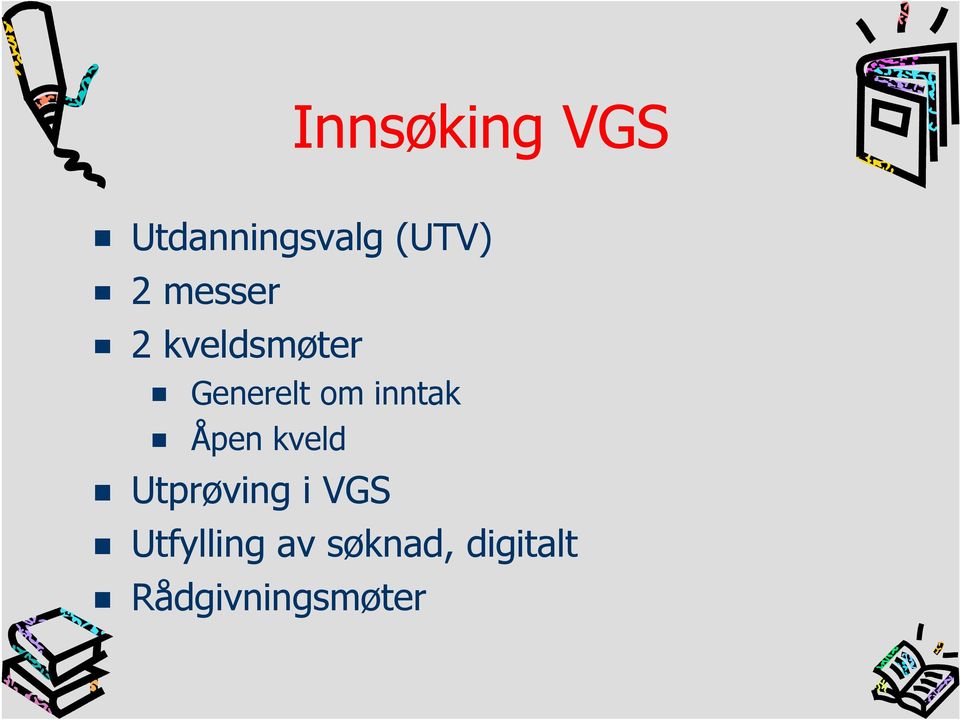 inntak Åpen kveld Utprøving i VGS