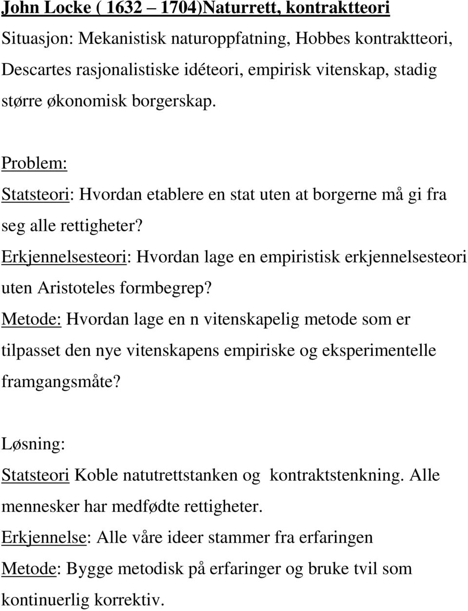 Erkjennelsesteori: Hvordan lage en empiristisk erkjennelsesteori uten Aristoteles formbegrep?