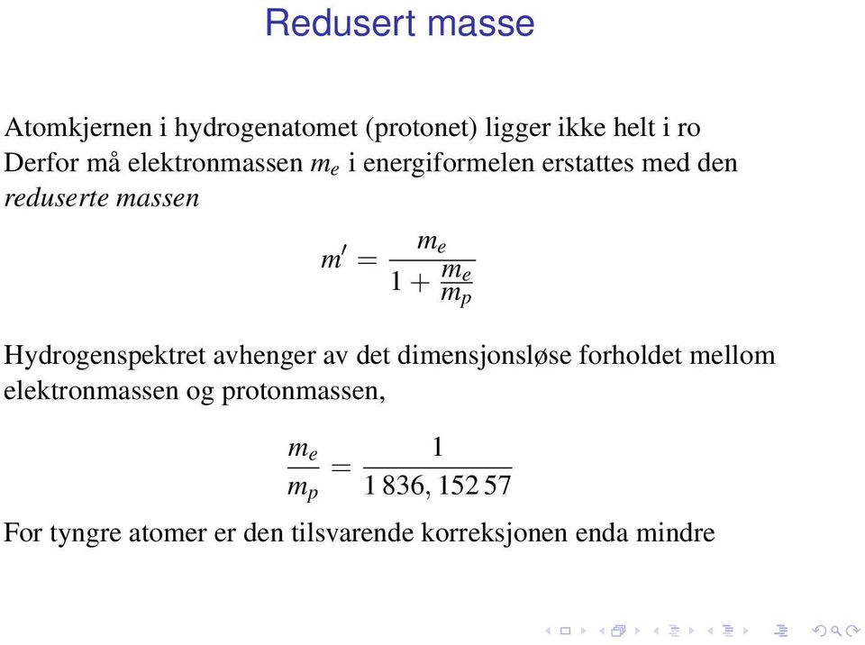 Hydrogenspektret avhenger av det dimensjonsløse forholdet mellom elektronmassen og