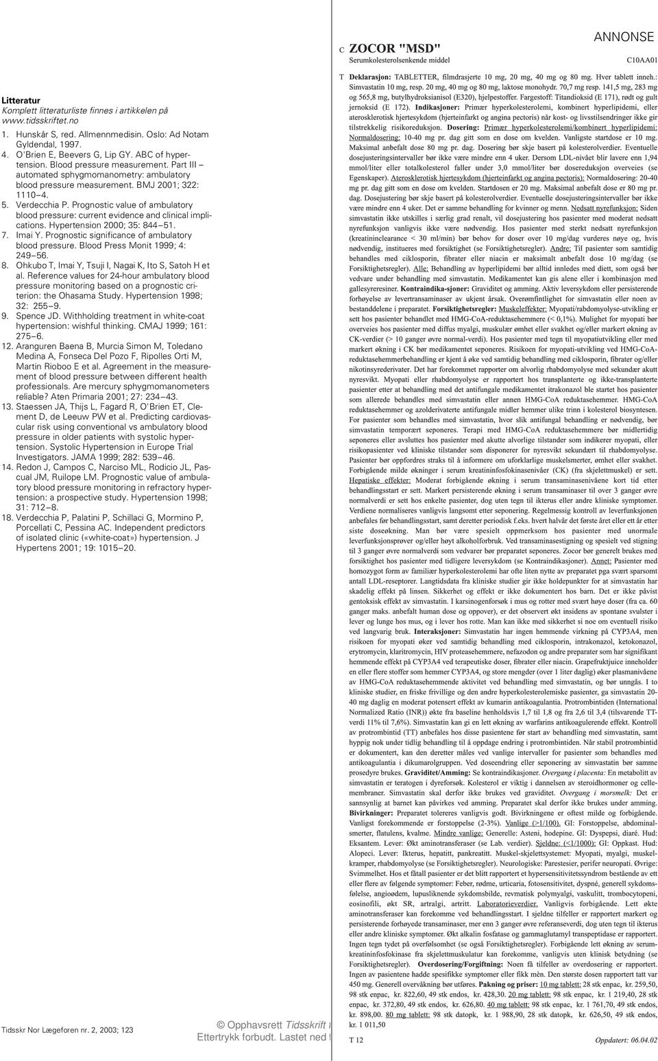 Prognostic value of ambulatory blood pressure: current evidence and clinical implications. Hypertension 000; 5: 8 5. 7. Imai Y. Prognostic significance of ambulatory blood pressure.