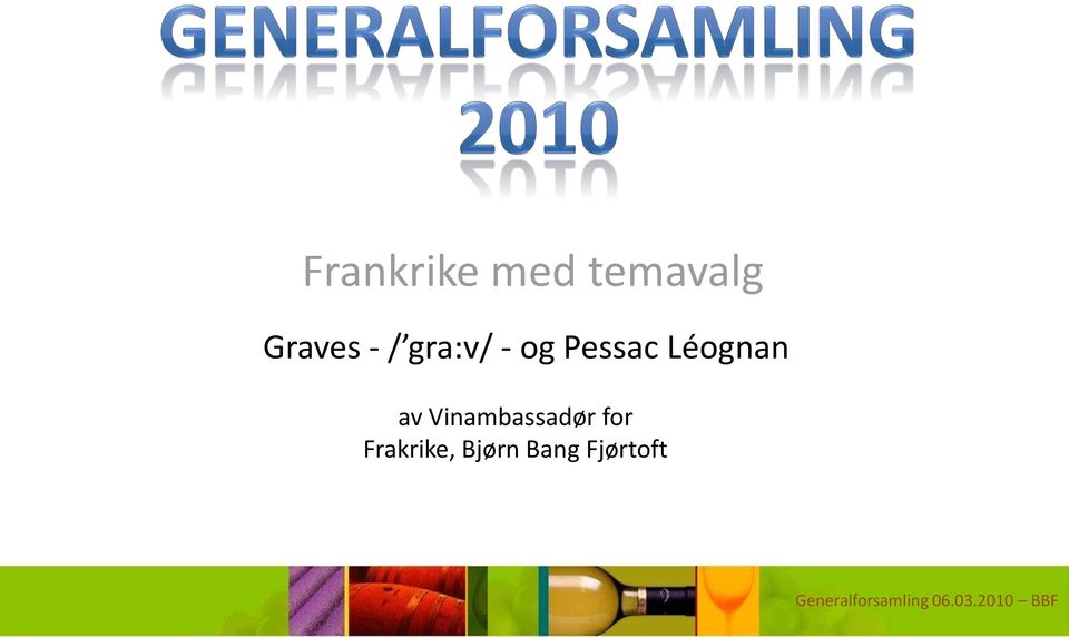 Vinambassadør for Frakrike, Bjørn