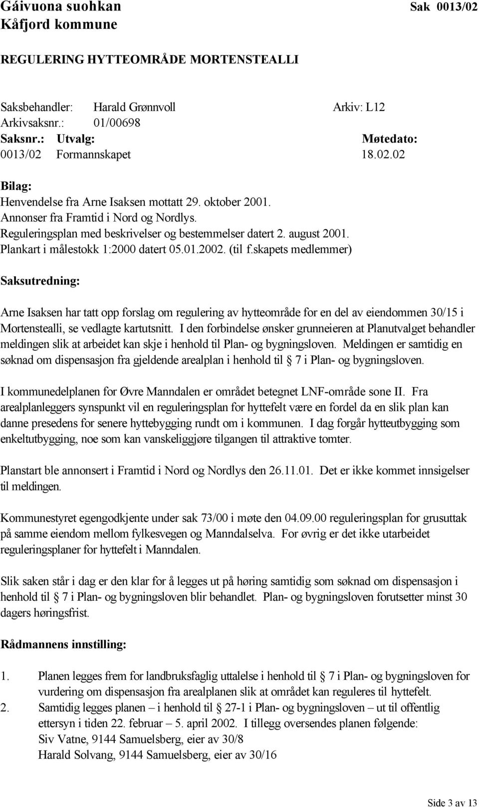 Plankart i målestokk 1:2000 datert 05.01.2002. (til f.