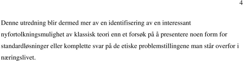 forsøk på å presentere noen form for standardløsninger eller