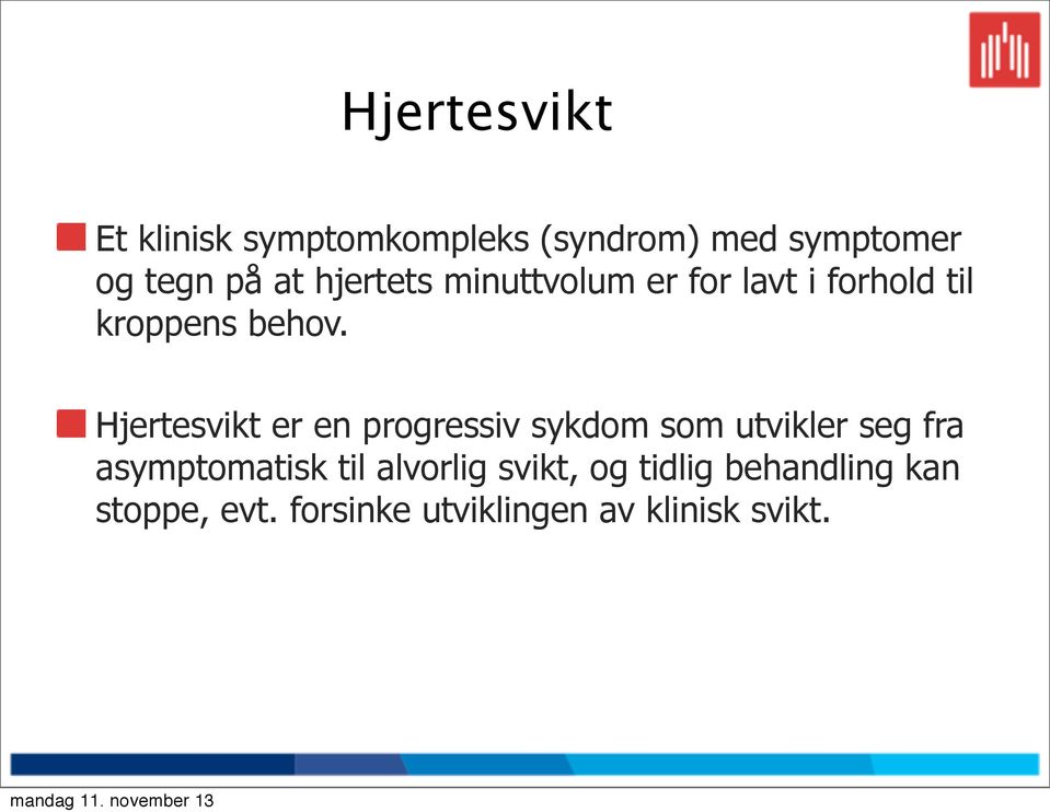 Hjertesvikt er en progressiv sykdom som utvikler seg fra asymptomatisk til