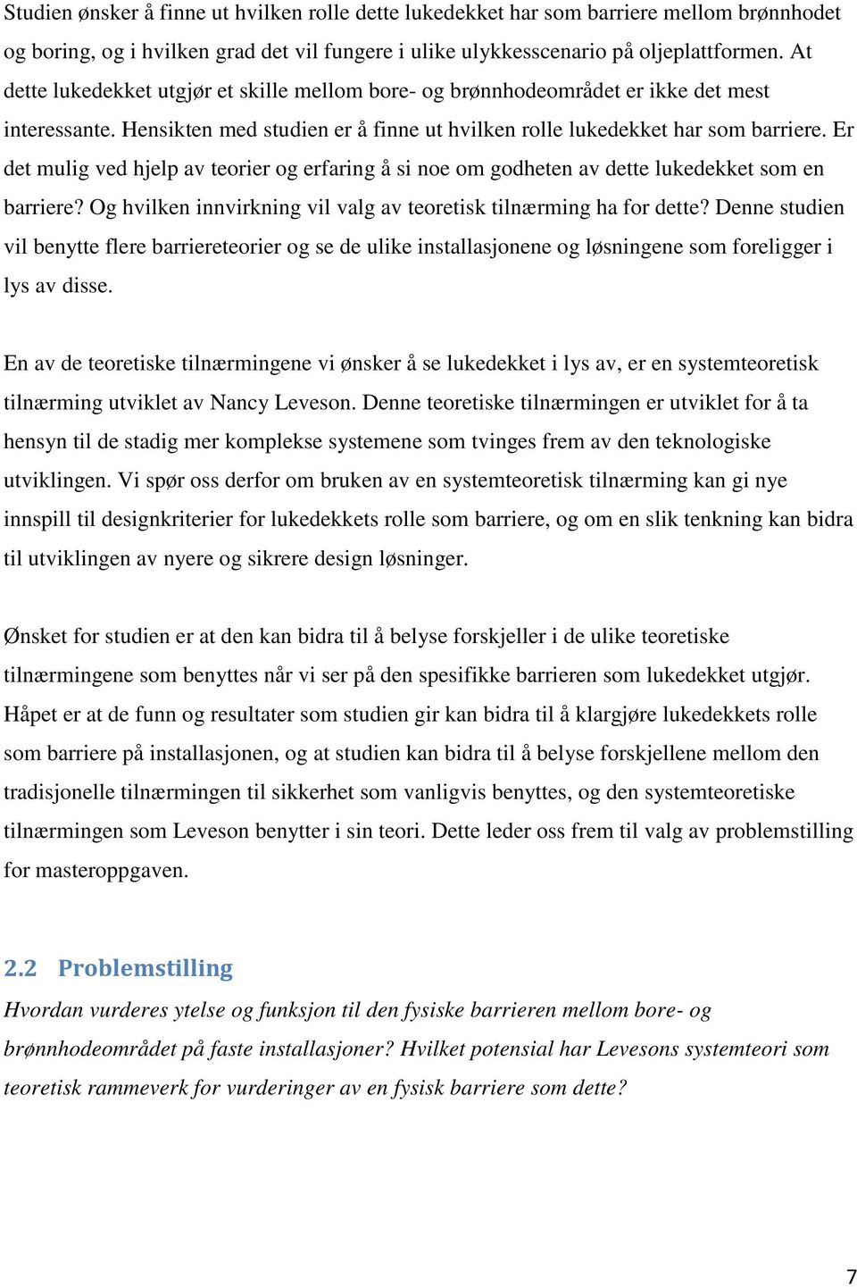 Er det mulig ved hjelp av teorier og erfaring å si noe om godheten av dette lukedekket som en barriere? Og hvilken innvirkning vil valg av teoretisk tilnærming ha for dette?