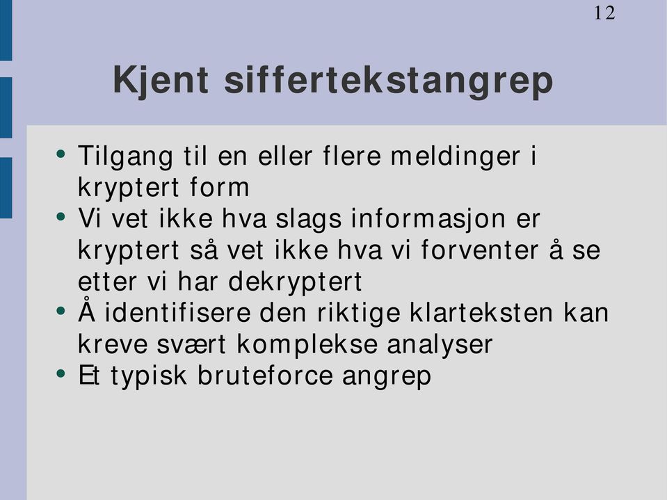 hva vi forventer å se etter vi har dekryptert Å identifisere den