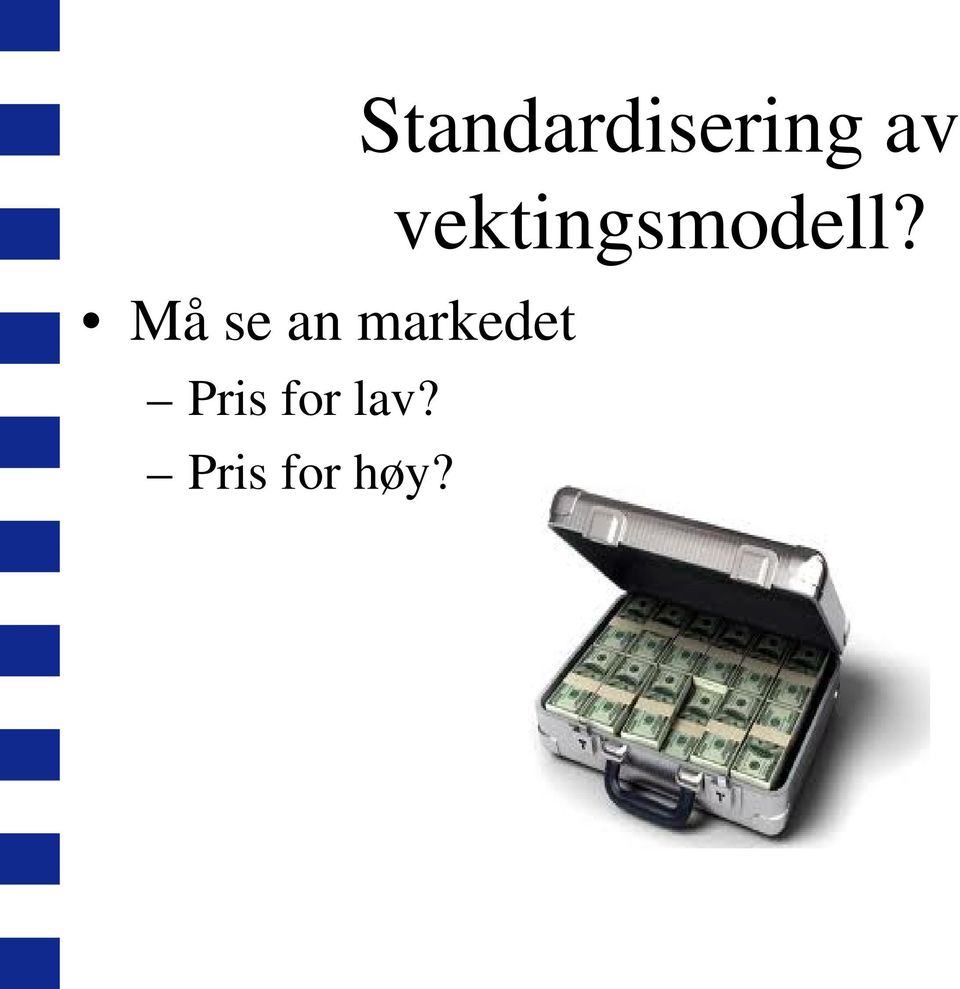 Pris for høy?