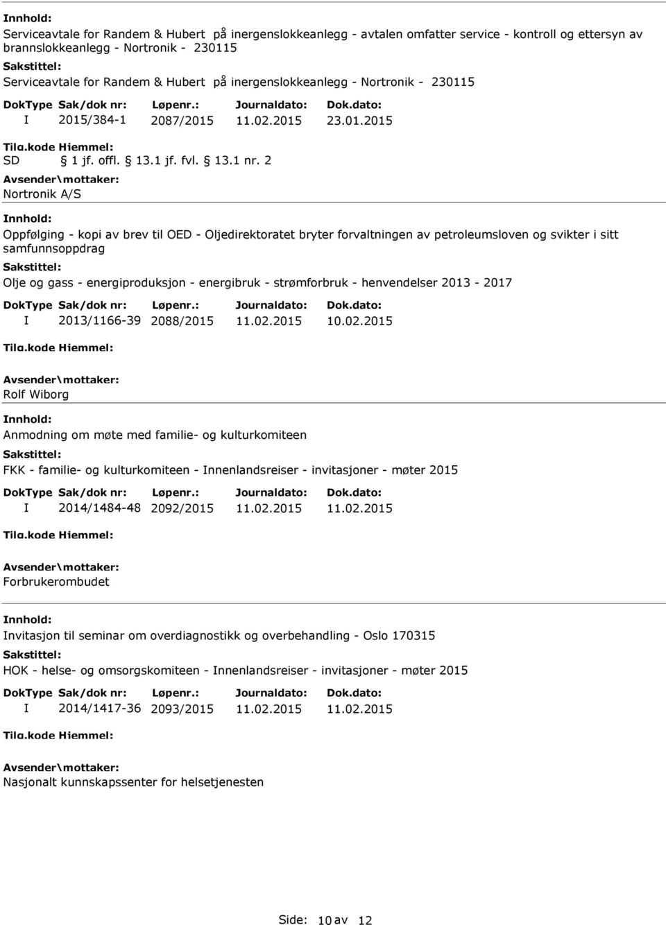 2 Nortronik A/S Oppfølging - kopi av brev til OED - Oljedirektoratet bryter forvaltningen av petroleumsloven og svikter i sitt samfunnsoppdrag Olje og gass - energiproduksjon - energibruk -