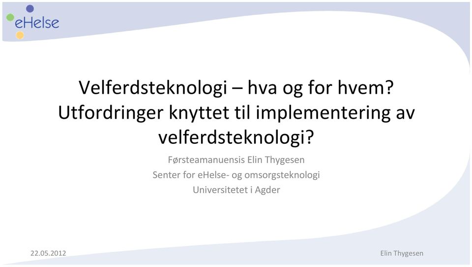 velferdsteknologi?