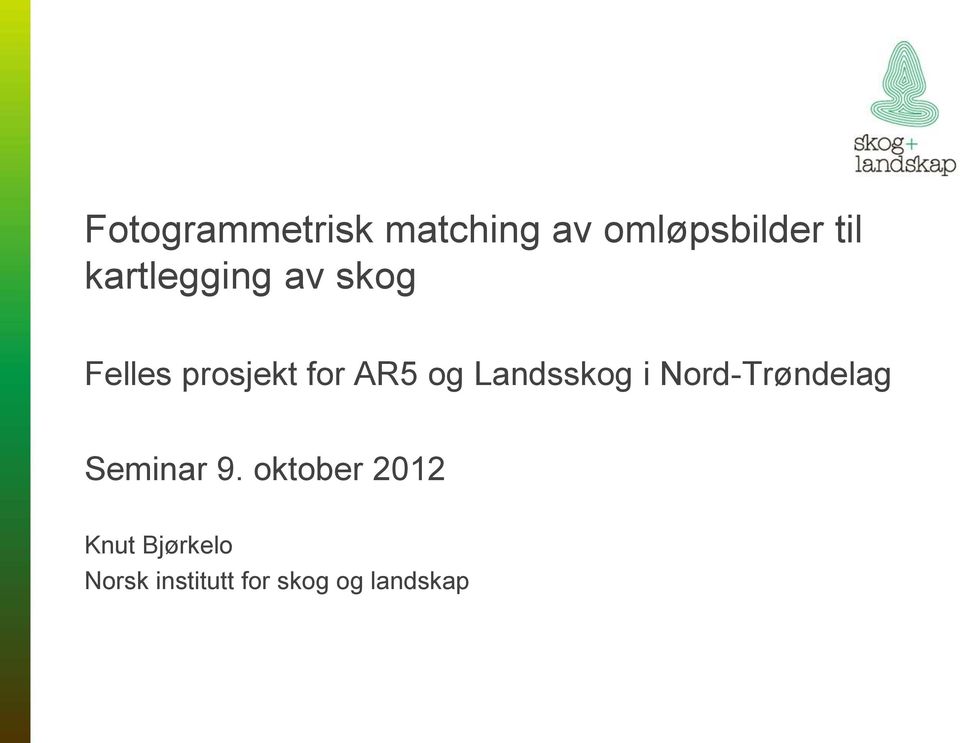 Landsskog i Nord-Trøndelag Seminar 9.