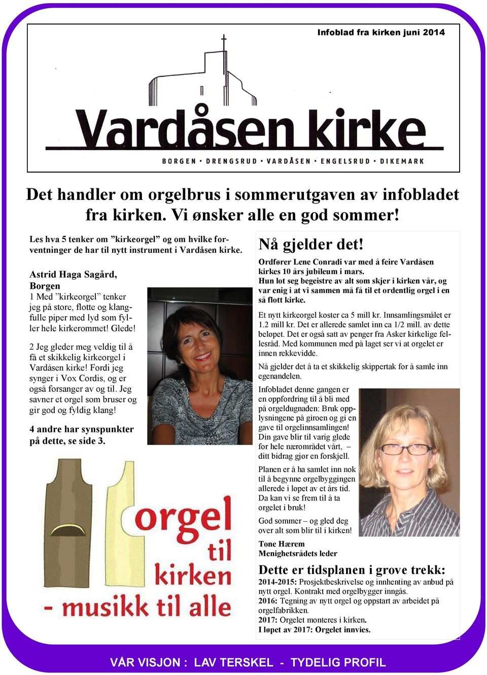 Astrid Haga Sagård, Borgen Ordfører Lene Conradi var med å feire Vardåsen kirkes 10 års jubileum i mars.