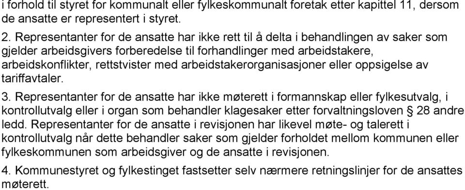 arbeidstakerorganisasjoner eller oppsigelse av tariffavtaler. 3.