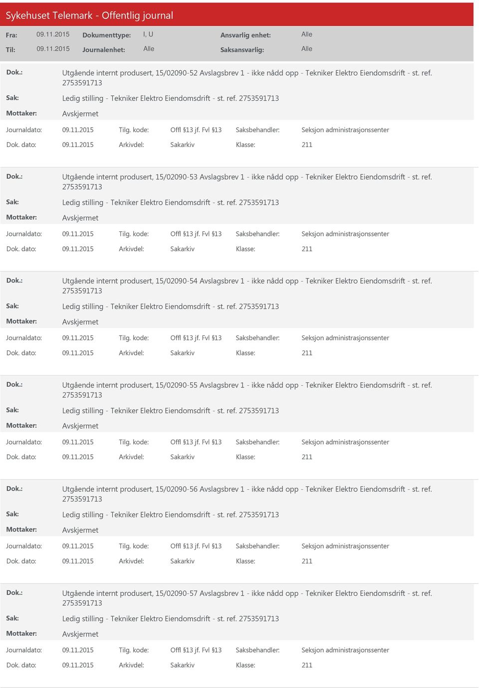 ref. tgående internt produsert, 15/02090-54 Avslagsbrev 1 - ikke nådd opp - Tekniker Elektro Eiendomsdrift - st. ref.