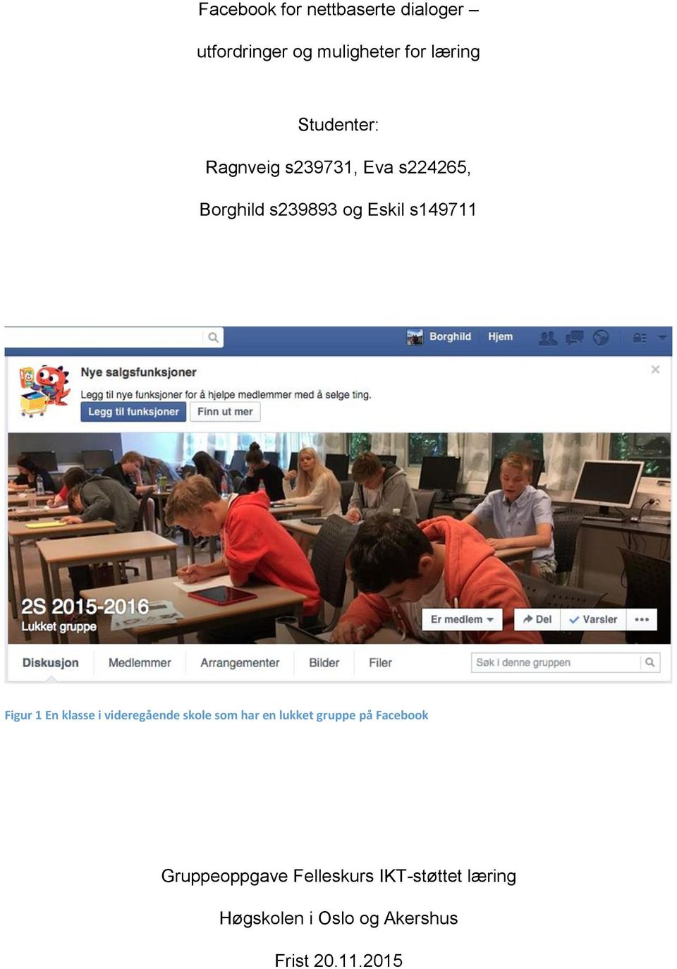 Figur 1 En klasse i videregående skole som har en lukket gruppe på Facebook