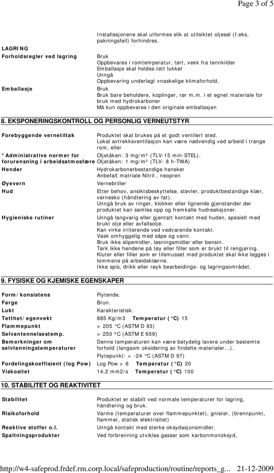 EKSPONERINGSKONTROLL OG PERSONLIG VERNEUTSTYR Forebyggende vernetiltak Produktet skal brukes på et godt ventilert sted.