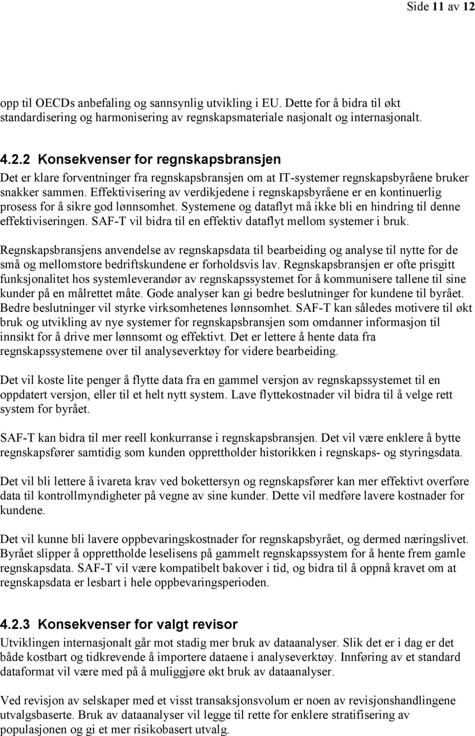 SAF-T vil bidra til en effektiv dataflyt mellom systemer i bruk.