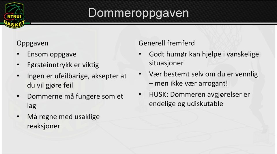 reaksjoner Generell fremferd Godt humør kan hjelpe i vanskelige situasjoner Vær bestemt