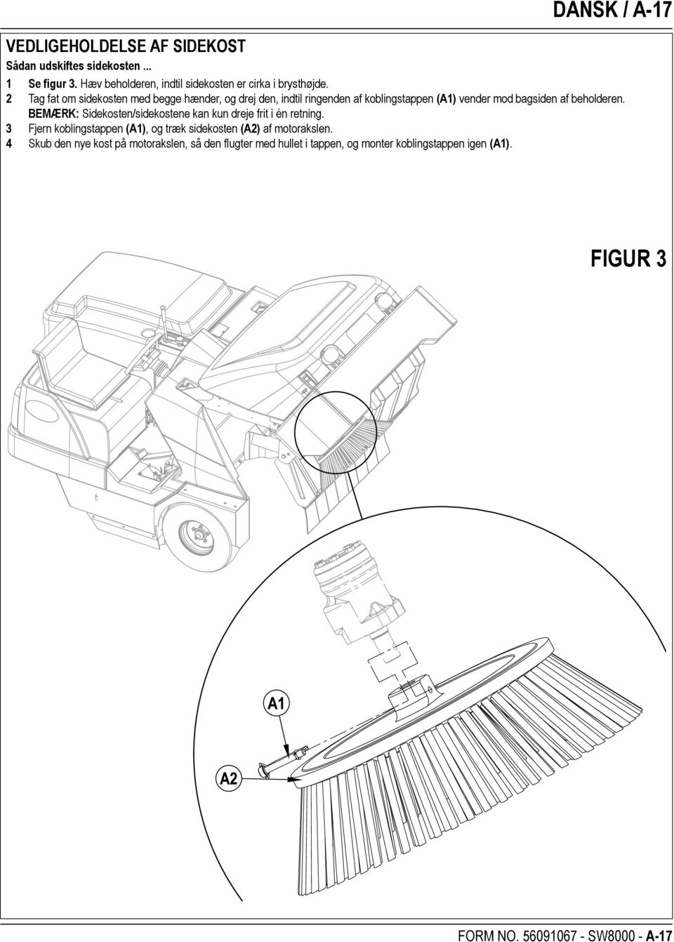 2 Tag fat om sidekosten med begge hænder, og drej den, indtil ringenden af koblingstappen (A1) vender mod bagsiden af beholderen.