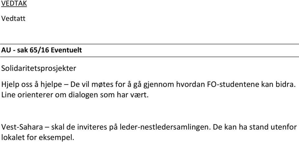 Line orienterer om dialogen som har vært.