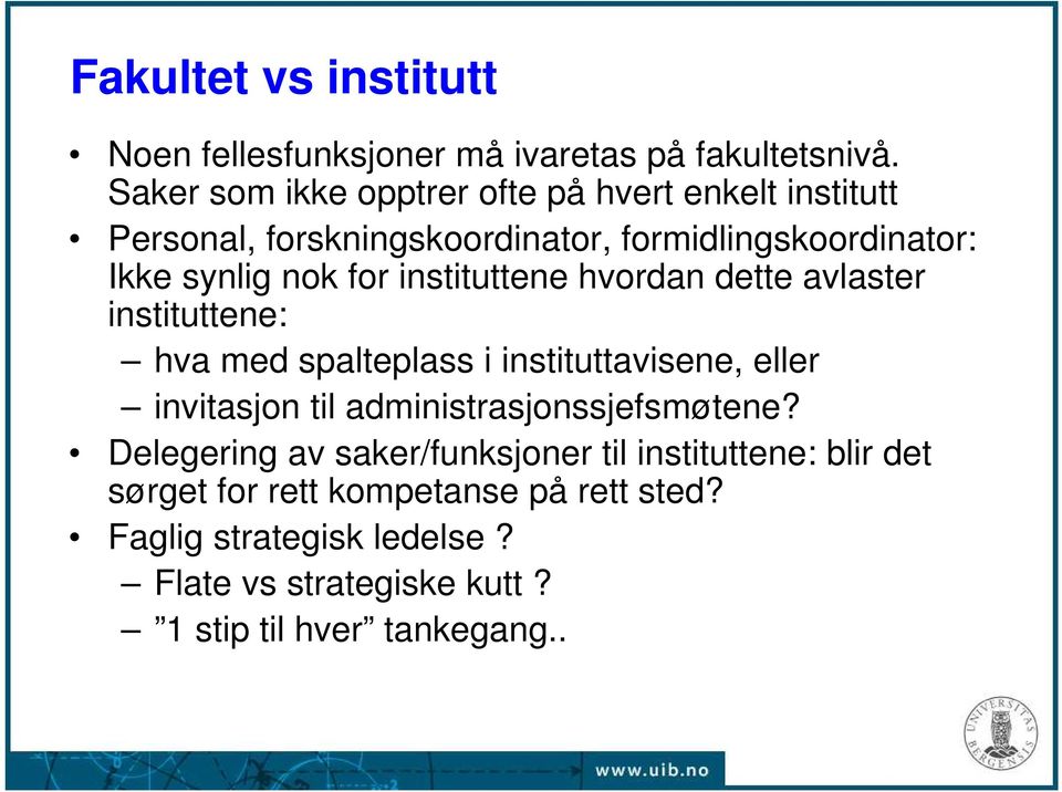 instituttene hvordan dette avlaster instituttene: hva med spalteplass i instituttavisene, eller invitasjon til