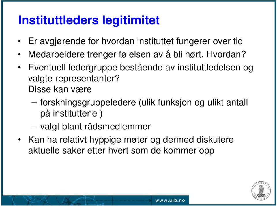 Eventuell ledergruppe bestående av instituttledelsen og valgte representanter?